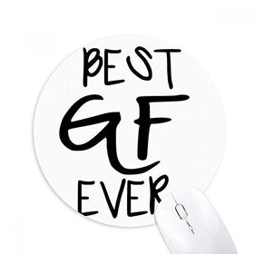Dıythinker Girlfriend Best GF Ever Sevgililer Günü Baskılı Yuvarlak Kaymaz Kauçuk Mouse Pad