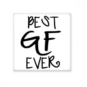 Dıythinker Girlfriend Love Best Gf Ever Sevgililer Günü Alıntıları Seramik Dekorasyon 10x10 cm Seramik Karo