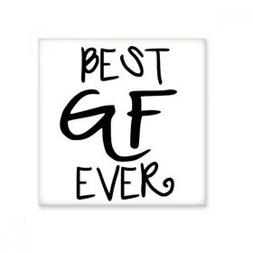 Dıythinker Girlfriend Love Best Gf Ever Sevgililer Günü Alıntıları Seramik Dekorasyon 10x10 cm Seramik Karo