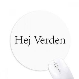 Dıythinker Hello World Danimarka Baskılı Yuvarlak Kaymaz Kauçuk Mouse Pad