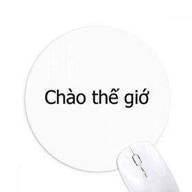 Dıythinker Hello World Vietnamca Baskılı Yuvarlak Kaymaz Kauçuk Mouse Pad