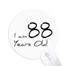 Dıythinker I am 88 years old Yaş Yaşlı Baskılı Yuvarlak Kaymaz Kauçuk Mouse Pad