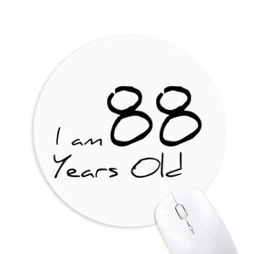Dıythinker I am 88 years old Yaş Yaşlı Baskılı Yuvarlak Kaymaz Kauçuk Mouse Pad