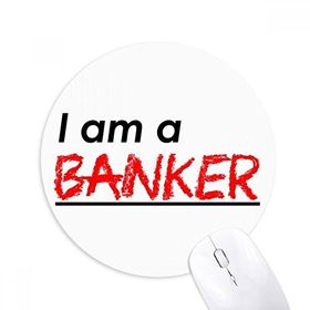 Dıythinker I Am A Banker Baskılı Yuvarlak Kaymaz Kauçuk Mouse Pad