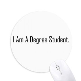 Dıythinker I Am A Degree Student Baskılı Yuvarlak Kaymaz Kauçuk Mouse Pad