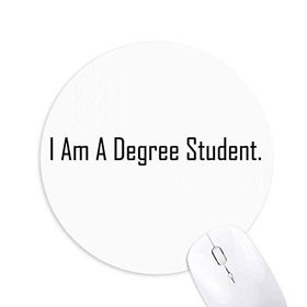 Dıythinker I Am A Degree Student Baskılı Yuvarlak Kaymaz Kauçuk Mouse Pad