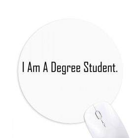 Dıythinker I Am A Degree Student Baskılı Yuvarlak Kaymaz Kauçuk Mouse Pad