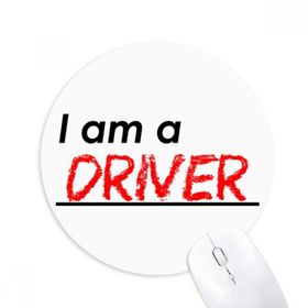 Dıythinker I Am A Driver Baskılı Yuvarlak Kaymaz Kauçuk Mouse Pad