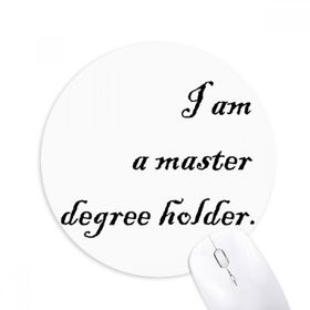 Dıythinker I Am A Master Degree Tutucu Baskılı Yuvarlak Kaymaz Kauçuk Mouse Pad