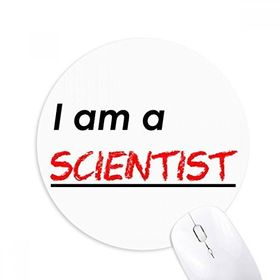 Dıythinker I Am A Scientist Baskılı Yuvarlak Kaymaz Kauçuk Mouse Pad