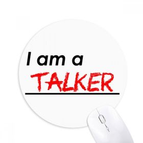 Dıythinker I Am A Talker Baskılı Yuvarlak Kaymaz Kauçuk Mouse Pad