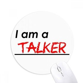 Dıythinker I Am A Talker Baskılı Yuvarlak Kaymaz Kauçuk Mouse Pad
