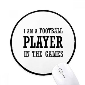 Dıythinker I am AaFootball Player in the Games Yuvarlak Kaymaz Mouse Pad