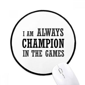 Dıythinker I am Always Best One in the Games Yuvarlak Kaymaz Mouse Pad