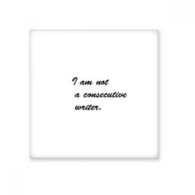 Dıythinker I Am Not a Consecutive Writer Sözler Seramik Bisque Fayans 10x10 cm Seramik Karo