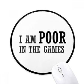 Dıythinker I am Poor Games Yuvarlak Kaymaz MMouse PadMouse Pad