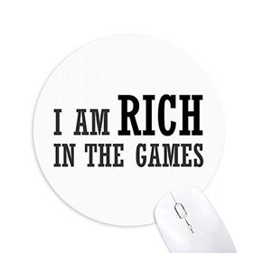 Dıythinker I Am Rich In The Games Baskılı Yuvarlak Kaymaz Kauçuk Mouse Pad