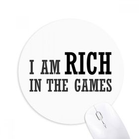 Dıythinker I Am Rich In The Games Baskılı Yuvarlak Kaymaz Kauçuk Mouse Pad