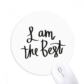 Dıythinker I Am The Best Quote Baskılı Yuvarlak Kaymaz Kauçuk Mouse Pad