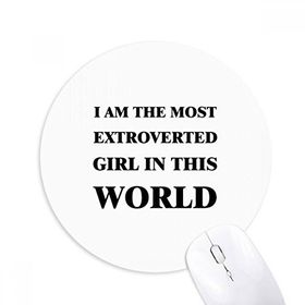Dıythinker I Am The Extroverted Girl Baskılı Yuvarlak Kaymaz Kauçuk Mouse Pad