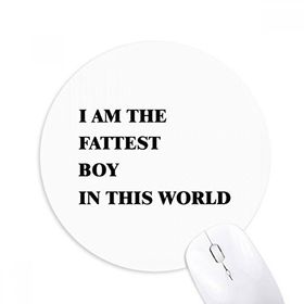 Dıythinker I Am The Fattest Boy Baskılı Yuvarlak Kaymaz Kauçuk Mouse Pad
