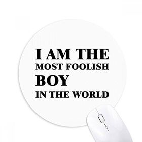 Dıythinker I Am The Foolish Boy Baskılı Yuvarlak Kaymaz Kauçuk Mouse Pad