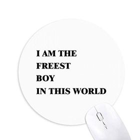 Dıythinker I Am The Freest Boy Baskılı Yuvarlak Kaymaz Kauçuk Mouse Pad