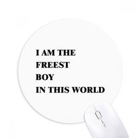 Dıythinker I Am The Freest Boy Baskılı Yuvarlak Kaymaz Kauçuk Mouse Pad