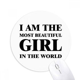 Dıythinker I Am The Most Beautiful Girl Baskılı Yuvarlak Kaymaz Kauçuk Mouse Pad