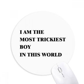Dıythinker I Am The Trickiest Boy Baskılı Yuvarlak Kaymaz Kauçuk Mouse Pad