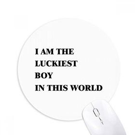 Dıythinker I AmThe Luckiest Boy Baskılı Yuvarlak Kaymaz Kauçuk Mouse Pad