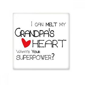 Dıythinker I Can Melt My Grandpas Heart Best Grandfather Love Seramik Bisque Fayans Dekorasyon 10x10 cm Seramik Karo