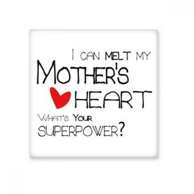 Dıythinker I Can Melt My Mothers Heart Best Mother Love Seramik Bisque Fayans Dekorasyon 10x10 cm Seramik Karo