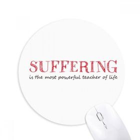 Dıythinker ı Suffering Is The Most Powerful Teacher Baskılı Yuvarlak Kaymaz Kauçuk Mouse Pad