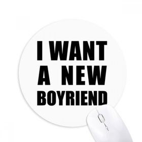 Dıythinker I Want A New Boyfriend Baskılı Yuvarlak Kaymaz Kauçuk Mouse Pad