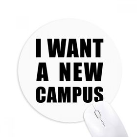 Dıythinker I Want A New Campus Baskılı Yuvarlak Kaymaz Kauçuk Mouse Pad