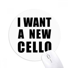 Dıythinker I Want A New Cello Baskılı Yuvarlak Kaymaz Kauçuk Mouse Pad