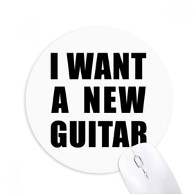 Dıythinker I Want A New Guitar Baskılı Yuvarlak Kaymaz Kauçuk Mouse Pad