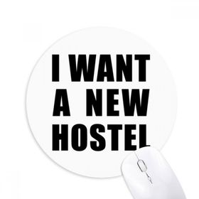 Dıythinker I Want A New Hostel Baskılı Yuvarlak Kaymaz Kauçuk Mouse Pad