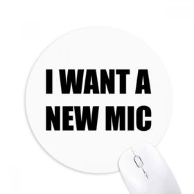Dıythinker I Want A New Mic Baskılı Yuvarlak Kaymaz Kauçuk Mouse Pad