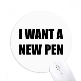 Dıythinker I Want A New Pen Baskılı Yuvarlak Kaymaz Kauçuk Mouse Pad