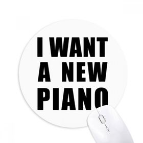Dıythinker I Want A New Piano Baskılı Yuvarlak Kaymaz Kauçuk Mouse Pad