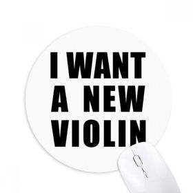 Dıythinker I Want A New Violin Baskılı Yuvarlak Kaymaz Kauçuk Mouse Pad
