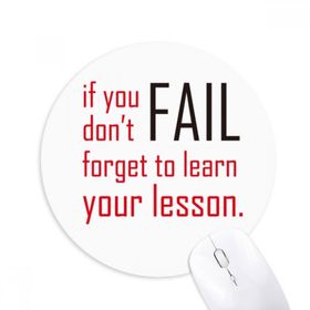Dıythinker If You Fail Don't Forget To Learn Your Lesson Baskılı Yuvarlak Kaymaz Kauçuk Mouse Pad