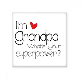 Dıythinker Im a Grandpa Whats Your Superpower Best Grandfather Seramik Bisque Fayans Dekorasyon 10x10 cm Seramik Karo