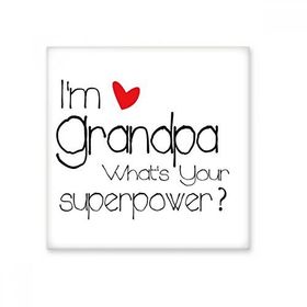 Dıythinker Im a Grandpa Whats Your Superpower Best Grandfather Seramik Bisque Fayans Dekorasyon 10x10 cm Seramik Karo