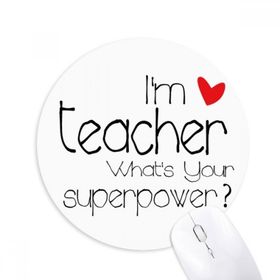 Dıythinker I'm a Teacher What's your Superpower Baskılı Yuvarlak Kaymaz Kauçuk Mouse Pad