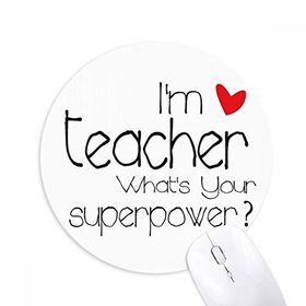Dıythinker I'm a Teacher What's your Superpower Baskılı Yuvarlak Kaymaz Kauçuk Mouse Pad