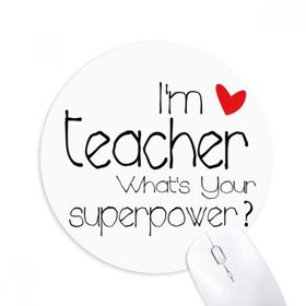 Dıythinker I'm a Teacher What's your Superpower Baskılı Yuvarlak Kaymaz Kauçuk Mouse Pad