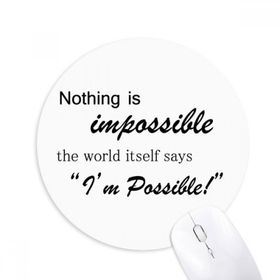 Dıythinker Impossible Possible Quote Baskılı Yuvarlak Kaymaz Kauçuk Mouse Pad